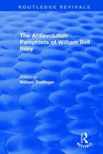 The Antievolution Pamphlets of William Bell Riley