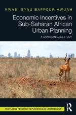 Economic Incentives in Sub-Saharan African Urban Planning af Kwasi (University of Salford Gyau Baffour Awuah