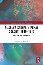 Russia's Sakhalin Penal Colony, 1849–1917 af Andrew A. Gentes