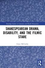 Shakespearean Drama, Disability, and the Filmic Stare af Grace McCarthy