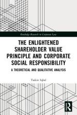 The Enlightened Shareholder Value Principle and Corporate Social Responsibility af Taskin Iqbal
