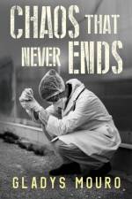 Chaos That Never Ends af Gladys Mouro