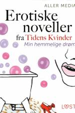Min hemmelige drøm – erotiske noveller fra Tidens kvinder af Aller Media A/S