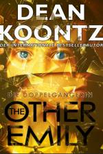 The Other Emily - Die Doppelgängerin: Thriller af Dean Koontz