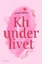 Kh Underlivet af Emma Libner