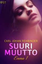 Emma 1: Suuri muutto – eroottinen novelli af Carl Johan Rehbinder