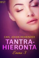 Emma 3: Tantrahieronta – eroottinen novelli af Carl Johan Rehbinder