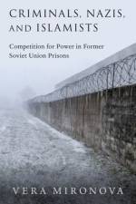 Criminals, Nazis, and Islamists af Vera (Associate Fellow Mironova