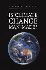 Is Climate Change Man-Made? af Bryon Mann