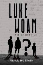 Luke Woam - The Missing Link af Nisar Hussain