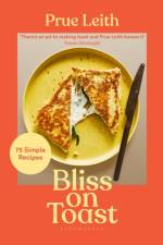 Bliss on Toast af Prue Leith