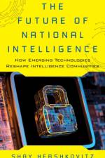 The Future of National Intelligence af Shay Hershkovitz