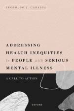 Addressing Health Inequities in People with Serious Mental Illness af Leopoldo J. Cabassa