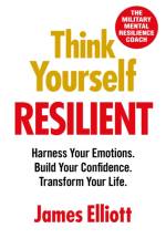 Think Yourself Resilient af James Elliott