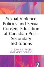 Sexual Violence Policies and Sexual Consent Education at Canadian Post-Secondary Institutions af D. Scharie (Scharie Tavcer teaches at Mount Royal University.) Tavcer