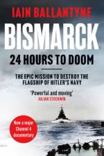 Bismarck: 24 Hours to Doom af Iain Ballantyne