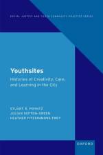 Youthsites af Stuart R. (Professor and Director of the School of Communication and Co-Director of the Community Engaged Research Initiative Poyntz