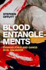 Blood Entanglements af Stephen (Associate Professor of Development Studies Offutt