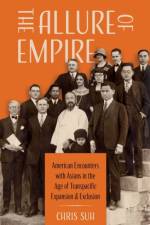 The Allure of Empire af Chris (Assistant Professor of History Suh