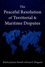 The Peaceful Resolution of Territorial and Maritime Disputes af Emilia Justyna (Professor Powell