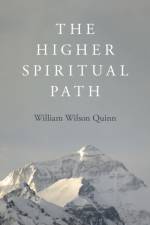 Higher Spiritual Path, The af William Wilson Quinn