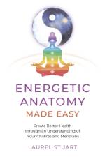 Energetic Anatomy Made Easy af Laurel Stuart