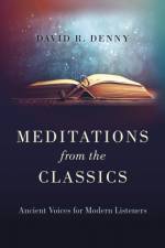 Meditations from the Classics af David R. Denny