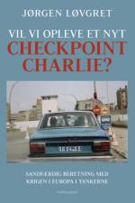 Vil vi opleve et nyt Checkpoint Charlie?