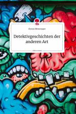 Detektivgeschichten der anderen Art. Life is a Story - story.one af Christa Mittermayer