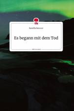 Es begann mit dem Tod. Life is a Story - story.one af Kamélia Bancsov