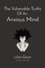 The Vulnerable Truths Of An Anxious Mind af Lilian Grace