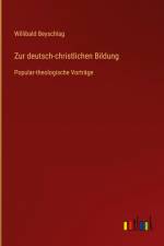 Zur deutsch-christlichen Bildung af Willibald Beyschlag
