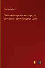 Die Entdeckungen der Karthager und Griechen auf dem Atlantischen Ozean af Joachim Lelewel