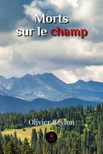 Morts sur le champ af Olivier Beylon
