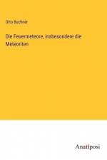 Die Feuermeteore, insbesondere die Meteoriten af Otto Buchner