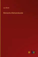 Römische Altertumskunde af Leo Bloch