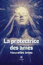 La protectrice des âmes af Emmanuel Rodier