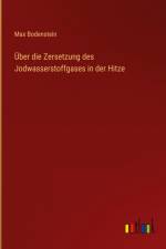 Über die Zersetzung des Jodwasserstoffgases in der Hitze af Max Bodenstein