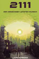 2111 - der Menschheit letzter Wunsch af Lars Schnorr