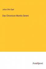 Das Chronicon Montis Sereni af Julius Otto Opel