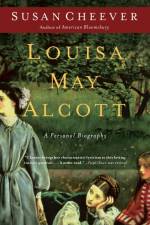 Louisa May Alcott: A Personal Biography af Susan Cheever