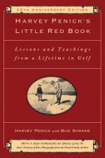 Harvey Penick's Little Red Book: Lessons and Teachings from a Lifetime in Golf af Harvey Penick