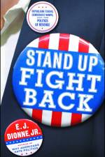 Stand Up Fight Back: Republican Toughs, Democratic Wimps, and the New Politics of Revenge af E. J. Dionne