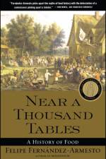 Near a Thousand Tables: A History of Food af Felipe Fernandez-Armesto