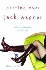 Getting Over Jack Wagner af Elise Juska