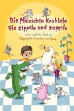 Die Mäuschen krabbeln, sie zippeln und zappeln. Mein schönstes Buch der Fingerspiele, Kniereiter und Reime