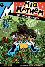 MIA Mayhem and the Wild Garden