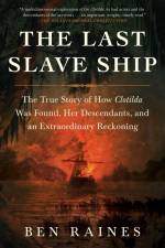 The Last Slave Ship af Ben Raines