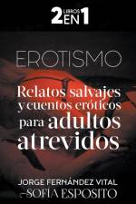 Erotismo Relatos Salvajes y Cuentos Eróticos Para Adultos Atrevidos af Sofía Esposito