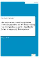 Der Einfluss der Glaubwürdigkeit von deutschen Sportlern bei der Befürwortung von Sportprodukten auf die Kaufabsicht junger erwachsener Konsumenten af Konstantin Bahnsen